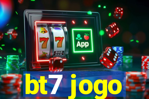 bt7 jogo